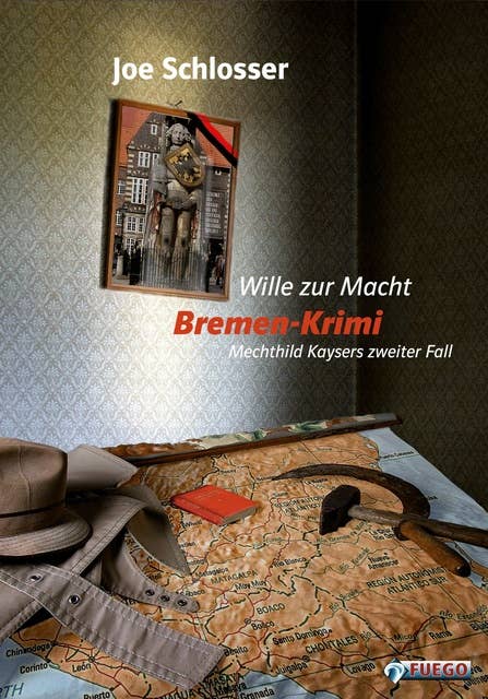 Wille zur Macht: Bremen-Krimi: Mechthild Kaysers zweiter Fall