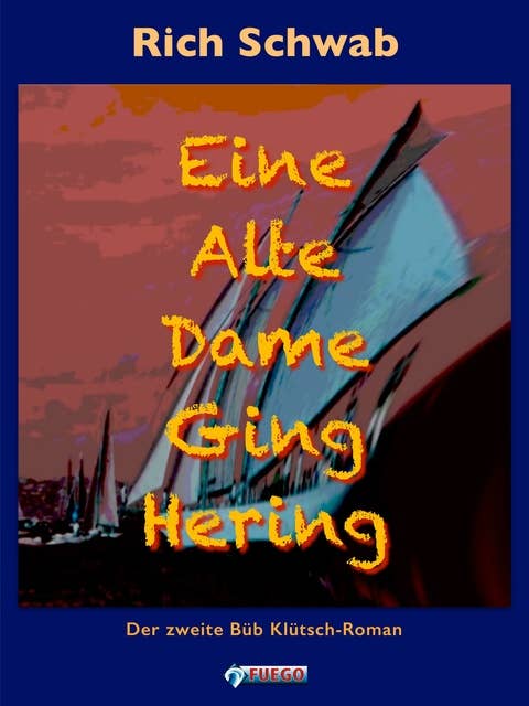 Eine Alte Dame Ging Hering: Der zweite Büb Klütsch-Roman