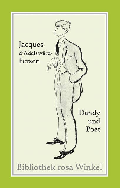Jacques d'Adelswärd-Fersen. Dandy und Poet: Annäherungen