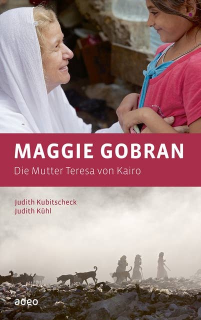 Maggie Gobran: Die Mutter Teresa von Kairo