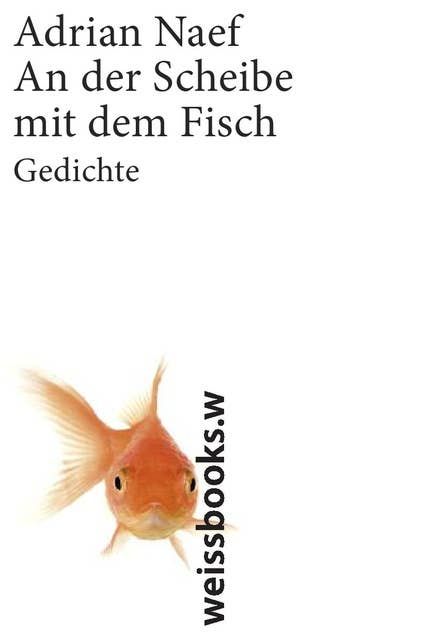 An der Scheibe mit dem Fisch: Gedichte