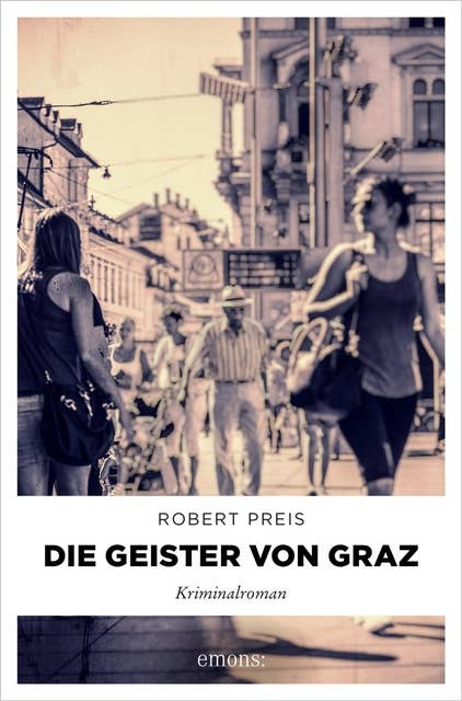 Die Geister von Graz: Kriminalroman