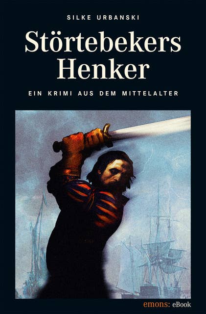 Störtebekers Henker: Historischer Kriminalroman