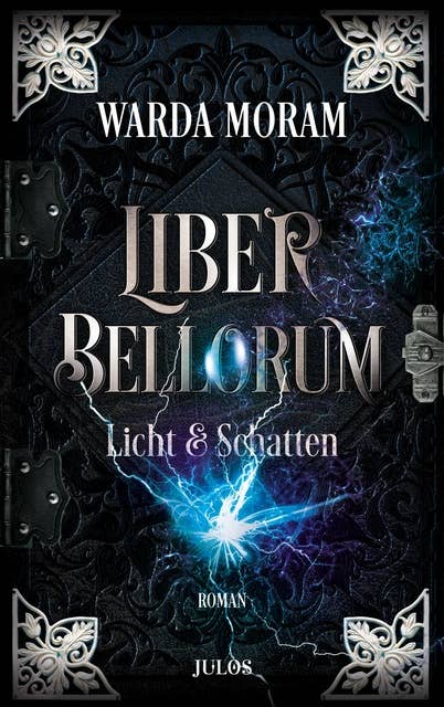 Liber Bellorum. Band II: Licht und Schatten