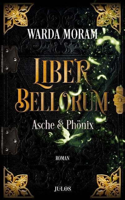 Liber Bellorum. Band III: Asche und Phönix