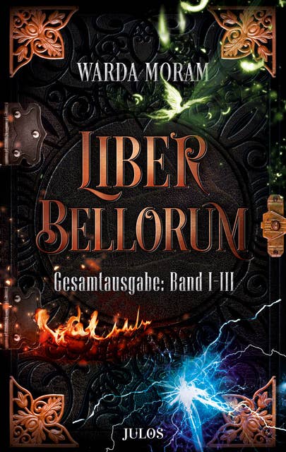Liber Bellorum. Gesamtausgabe. Band I - III: Band I: Blut und Feuer. Band II: Licht und Schatten. Band III: Asche und Phönix