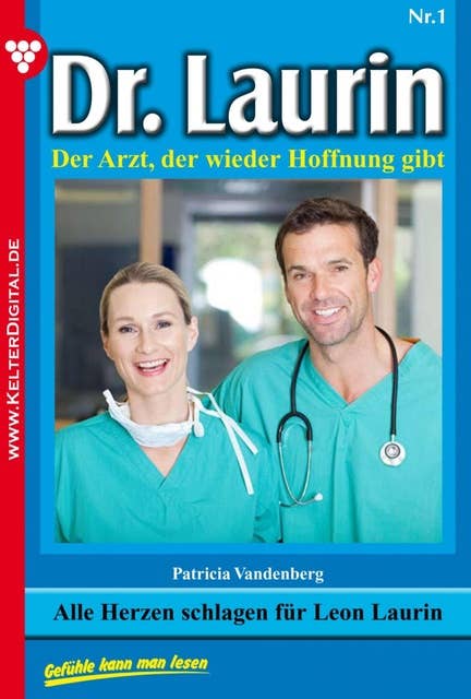 Dr. Laurin 1 – Arztroman: Alle Herzen schlagen für Leon Laurin