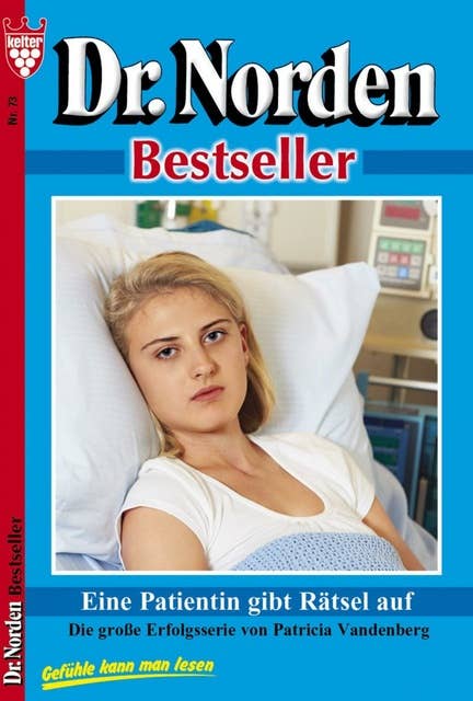 Dr. Norden Bestseller 73 – Arztroman: Eine Patientin gibt Rätsel auf