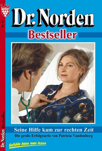 Dr. Norden Bestseller 74 – Arztroman: Seine Hilfe kam zur rechten Zeit