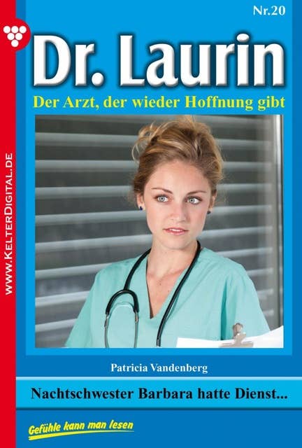 Dr. Laurin 20 – Arztroman: Nachtschwester Barbara hatte Dienst…