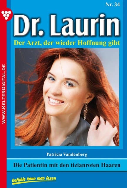 Dr. Laurin 34 – Arztroman: Die Patientin mit den tizianroten Haaren