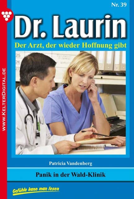 Dr. Laurin 39 – Arztroman: Panik in der Wald-Klinik