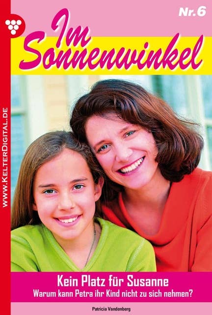 Im Sonnenwinkel 6 – Familienroman: Kein Platz für Susanne