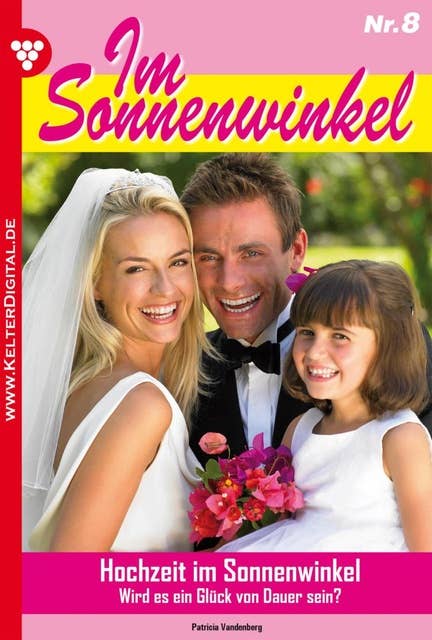 Im Sonnenwinkel 8 – Familienroman: Hochzeit im Sonnenwinkel