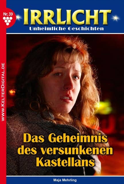 Irrlicht 39 – Mystikroman: Das Geheimnis des versunkenen Kastellans