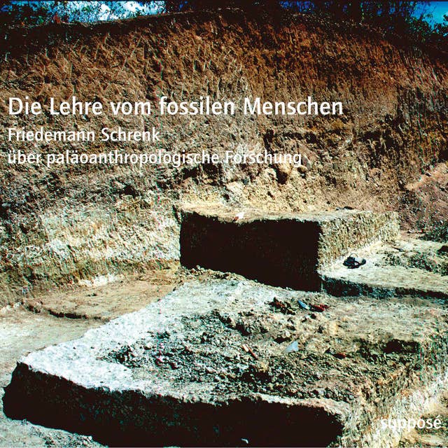 Die Lehre vom fossilen Menschen: Friedemann Schrenk über paläoanthropologische Forschung