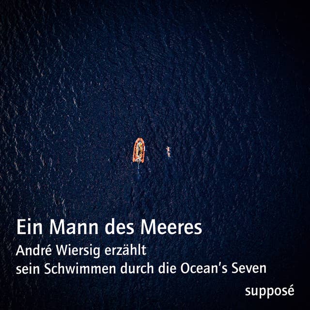 Ein Mann des Meeres: André Wiersig erzählt sein Schwimmen durch die Ocean's Seven