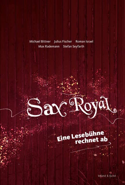 Sax Royal: Eine Lesebühne rechnet ab