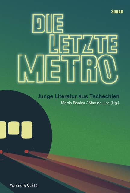 Die letzte Metro: Junge Literatur aus Tschechien