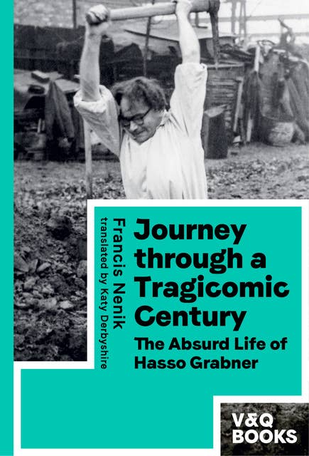 Journey through a Tragicomic Century: The Absurd Life of Hasso Grabner