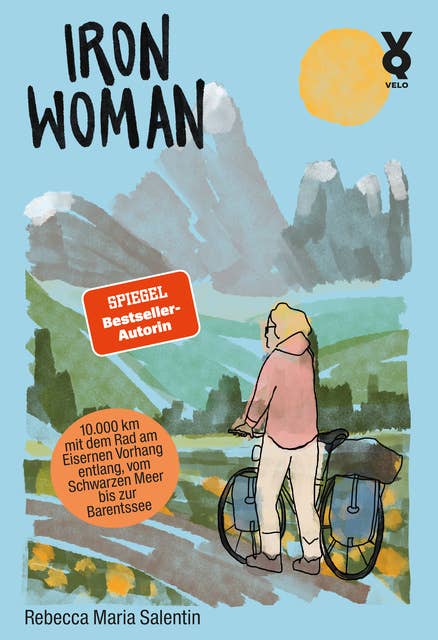 Iron Woman: 10.000 Kilometer mit dem Rad am Eisernen Vorhang entlang vom Schwarzen Meer bis zur Barentssee