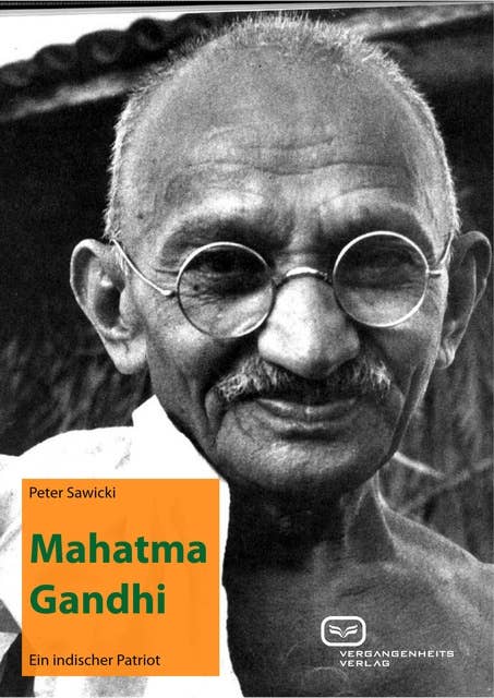 Mahatma Gandhi: Ein indischer Patriot
