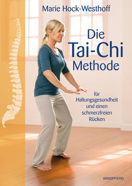 Die Tai-Chi-Methode: für Haltungsgesundheit und  einen schmerzfreien Rücken