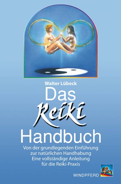 Das Reiki-Handbuch: Von der grundlegenden Einführung zur natürlichen Handhabung – Eine vollständige Anleitung für die Reiki-Praxis