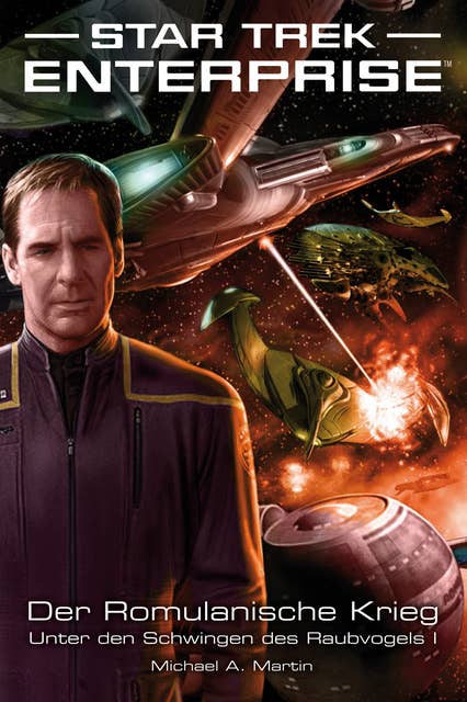 Star Trek Enterprise: Der Romulanische Krieg - Unter den Schwingen des Raubvogels I