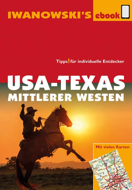 USA-Texas und Mittlerer Westen - Reiseführer von Iwanowski: Individualreiseführer mit vielen Detailkarten und Karten-Download