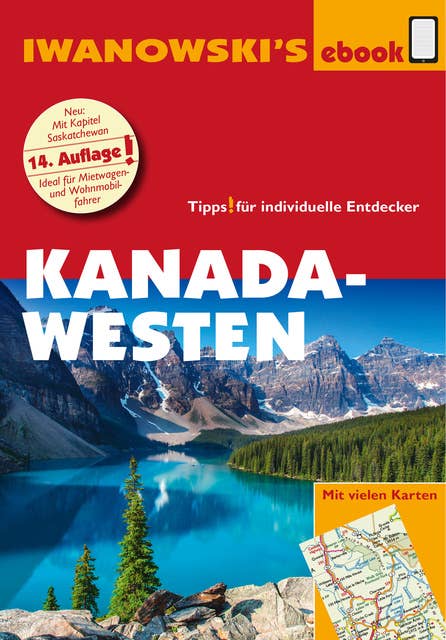 Kanada Westen mit Süd-Alaska - Reiseführer von Iwanowski: Individualreiseführer mit vielen Detail-Karten und Karten-Download