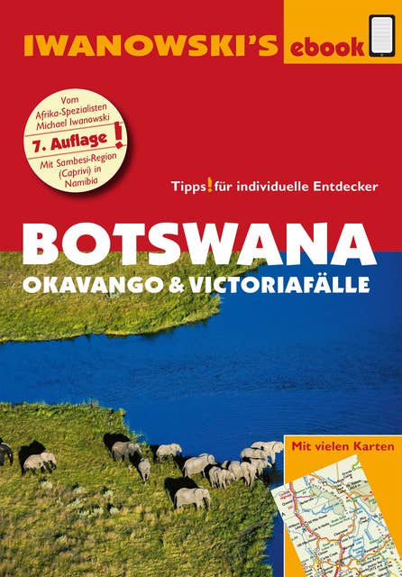Botswana - Okavango und Victoriafälle - Reiseführer von Iwanowski: Individualreiseführer mit vielen Abbildungen und Detailkarten mit Kartendownload