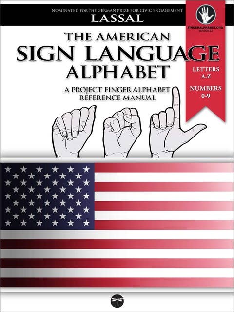 The American Sign Language Alphabet: Letters A-Z, Numbers 0-9