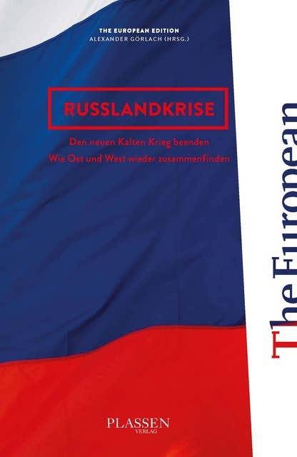 Russlandkrise: Den neuen kalten Krieg beenden.