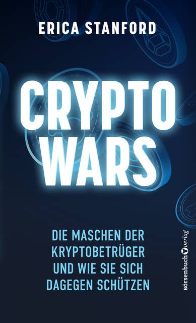 Crypto Wars: Die Maschen der Krypto-Betrüger und wie Sie sich dagegen schützen