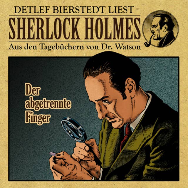 Der abgetrennte Finger: Sherlock Holmes - Aus den Tagebüchern von Dr. Watson