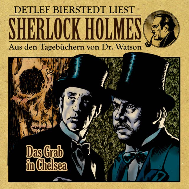 Das Grab in Chelsea: Sherlock Holmes  - Aus den Tagebüchern von Dr. Watson