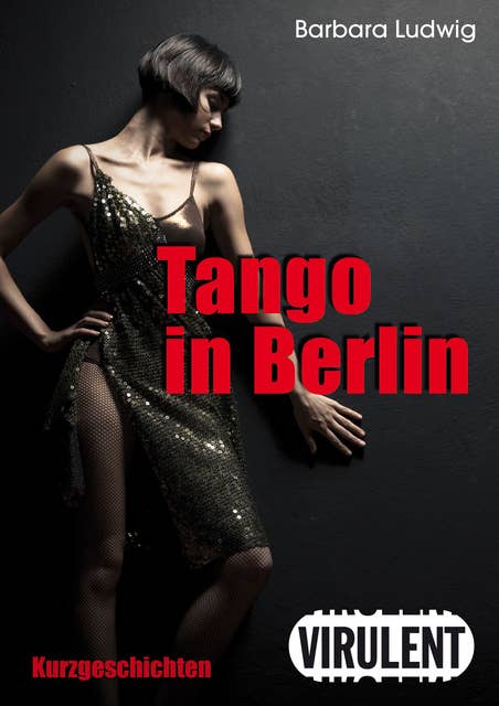Tango in Berlin: 14 Kurzgeschichten