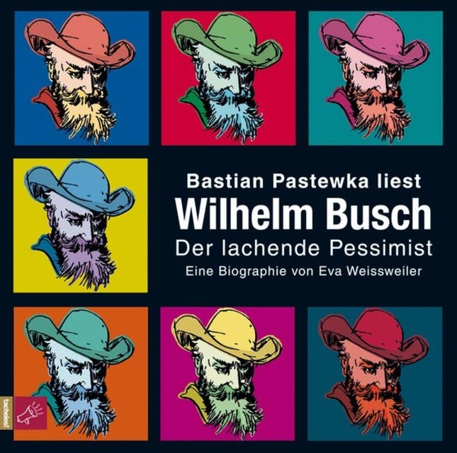 Wilhelm Busch: Der lachende Pessimist