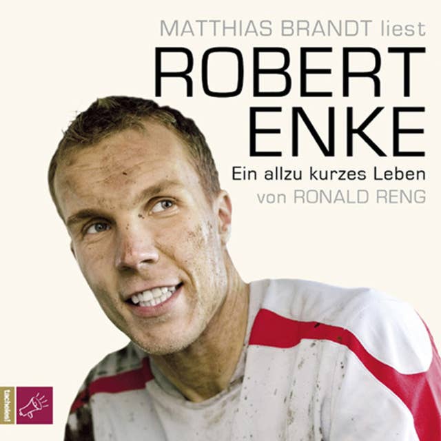 Robert Enke: Ein allzu kurzes Leben
