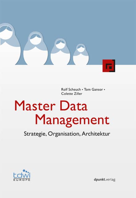 Master Data Management: Strategie, Organisation, Architektur
