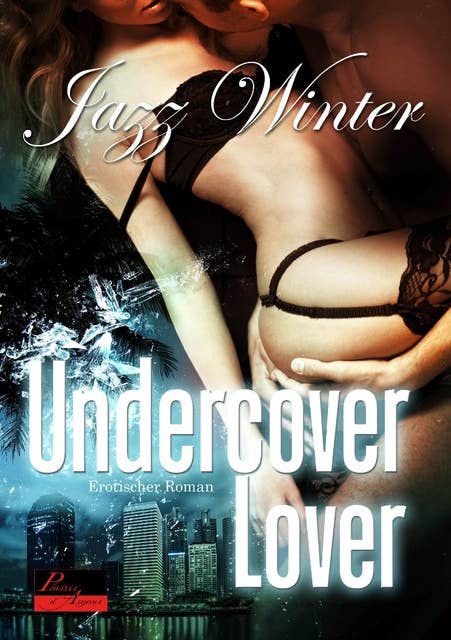 Undercover Lover: Erotischer Roman