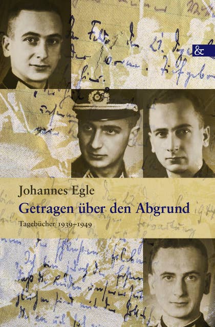 Getragen über den Abgrund: Tagebücher 1939-1949
