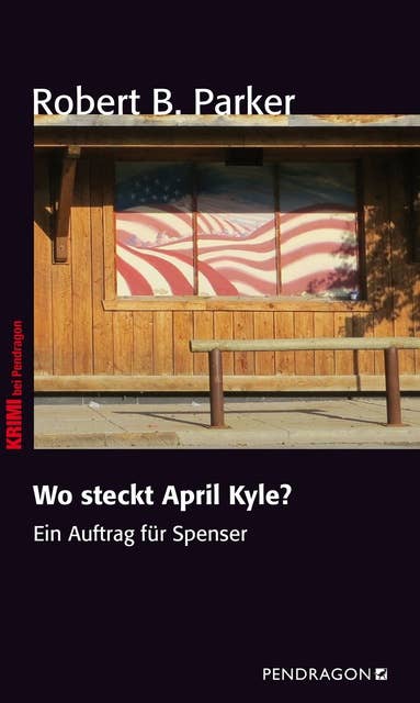 Wo steckt April Kyle?: Ein Auftrag für Spenser, Band 9