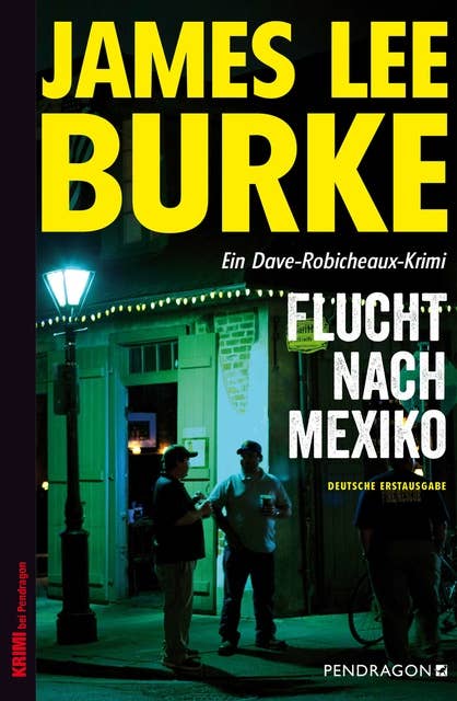 Flucht nach Mexiko: Ein Dave-Robicheaux-Krimi, Band 14