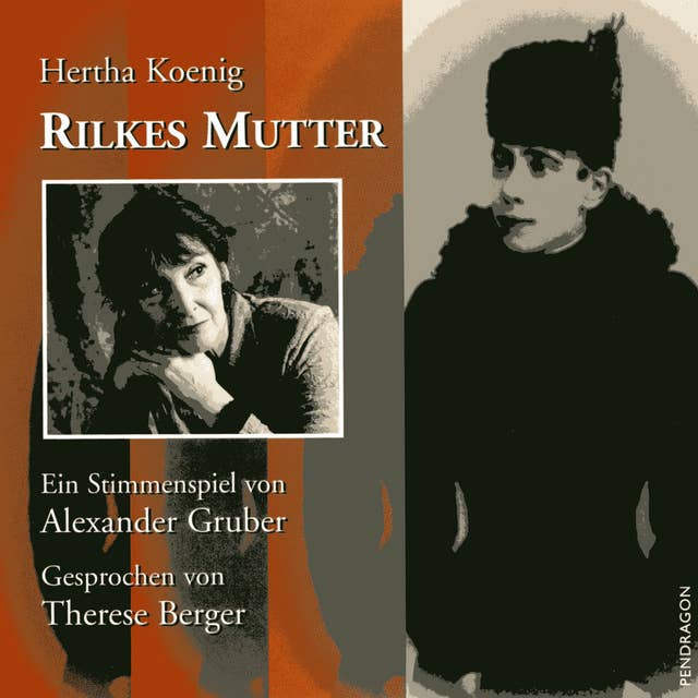 Rilkes Mutter: Ein Stimmenspiel von Alexander Gruber