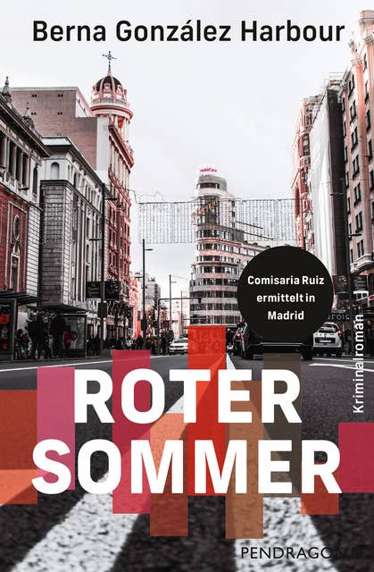 Roter Sommer: Comisaria Ruiz ermittelt in Madrid. Kriminalroman