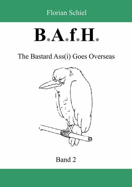 B.A.f.H.: Band 2: The Bastard Ass(i) Goes Overseas