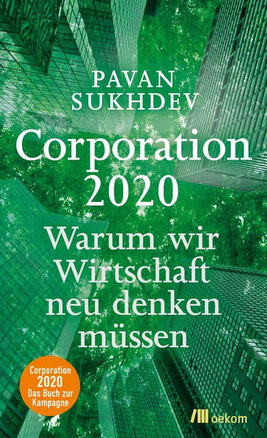 Corporation 2020: Warum wir Wirtschaft neu denken müssen