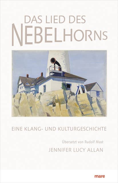 Das Lied des Nebelhorns: Eine Klang- und Kulturgeschichte